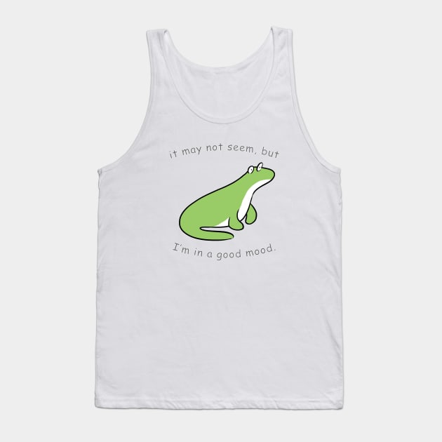 I'm in a good mood Tank Top by mrmomoart